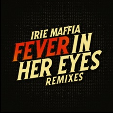 Irie Maffia - Fever In Her Eyes Remixes CD borító / CD Cover.