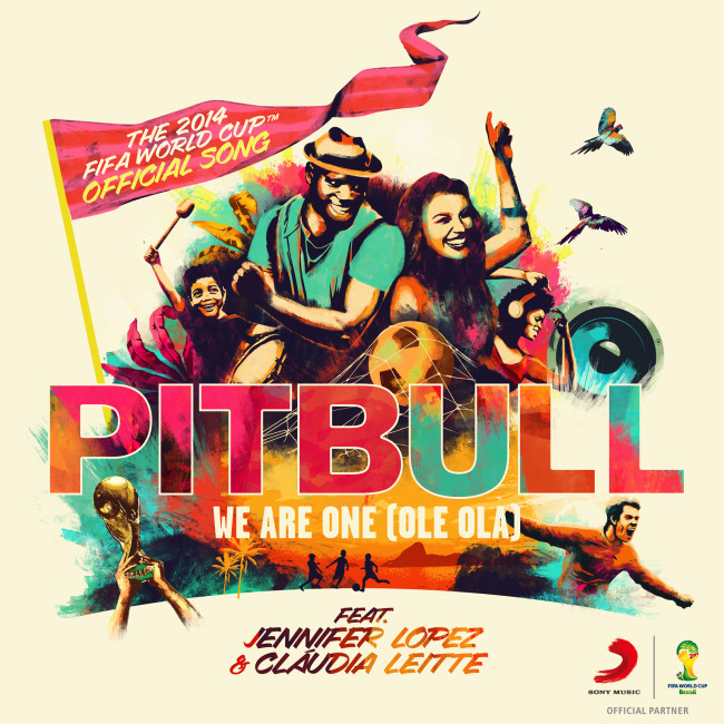 Pitbull feat. Jennifer Lopez & Claudia Leitte - "We Are One (Ole Ola) [The Official 2014 FIFA World Cup Song] Cover - CD borító.