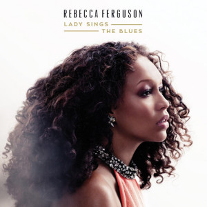 Rebecca Ferguson - Lady Sings The Blues CD Cober / CD borító 2015.
